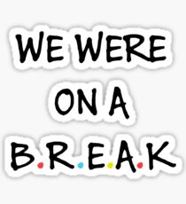 We were on a break (Black/Colour) Sticker