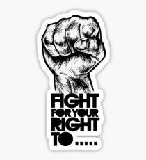 Pegatina Peleá por tus derechos ! Para Paaaaarty!