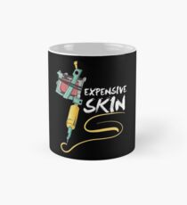 Expensive Skin Tattoo Artist Creative Ink Draw Color Graphic Painting Gift Idea Mug