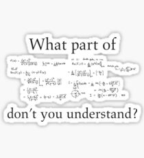What Part Don't You Understand Math Humor Nerdy Geek Shirt Sticker