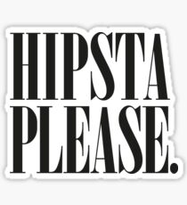 Hipsta Please Sticker
