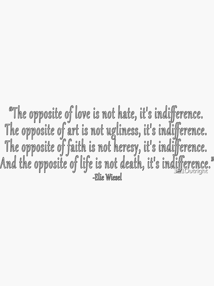 the-opposite-of-love-is-not-hate-it-s-indifference-sticker-by