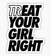 Treat Eat Your Girl Right Sticker