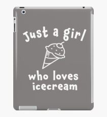 Cute Just a girl who loves ice cream gift design iPad Case/Skin