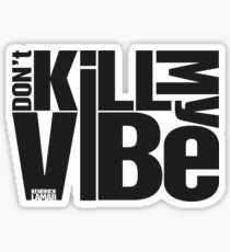 bitch dont kill my vibe instrimentalmp3