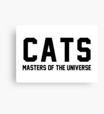 CATS - Masters of the Universe! Canvas Print