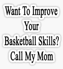 Pegatina ¿Quieres mejorar tus habilidades de baloncesto? Llama a mi madre
