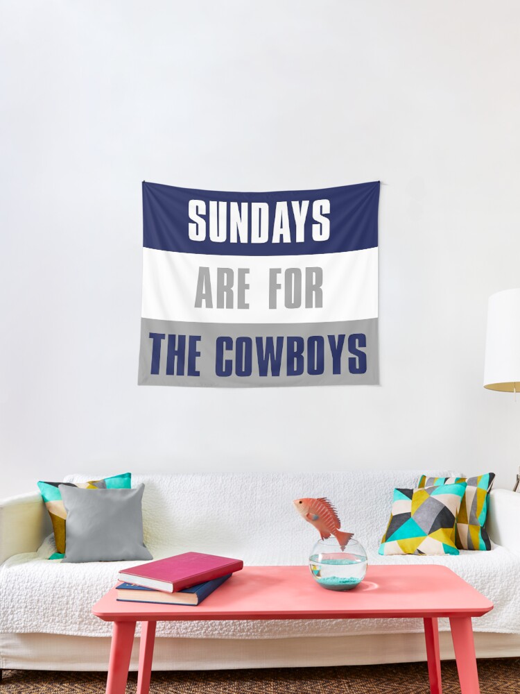 Sundays Are For The Cowboys Dallas Cowboys Tapestry