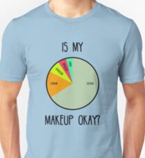 Ist mein Make-up in Ordnung? Unisex T-Shirt