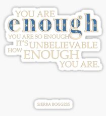 You Are Enough Sticker