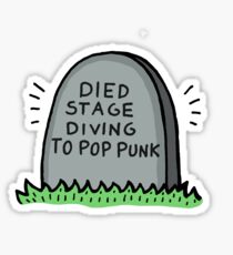 Died Stage Diving To Pop Punk Sticker