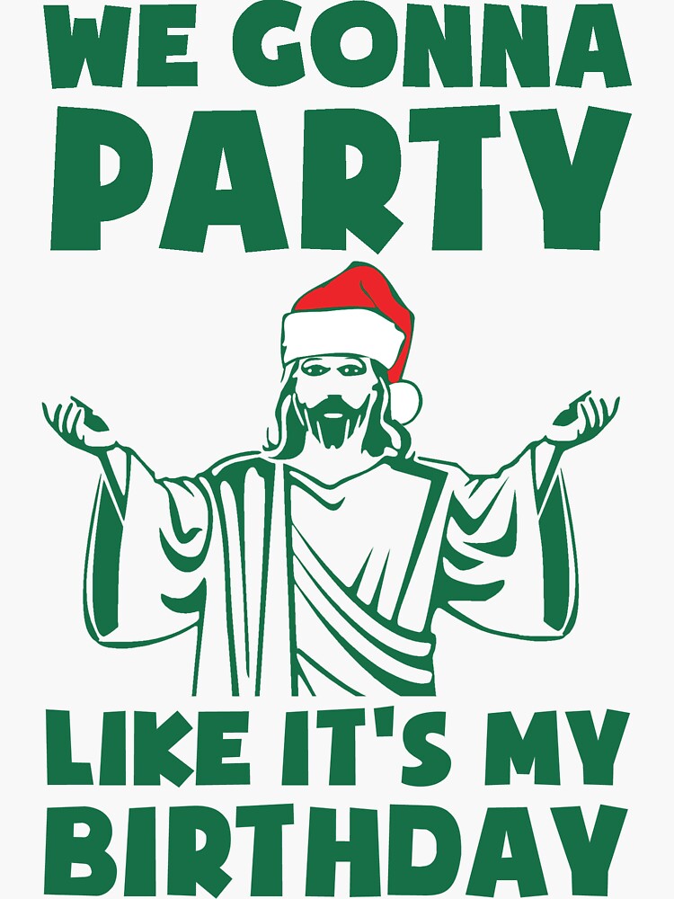 Party Like It's A Christmas Birthday by TheShirtYurt