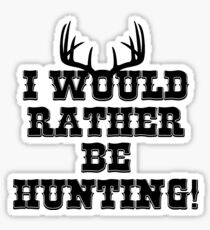 Eher Jagd sein Sticker