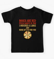 Roses Are Red Pizza Sauce Is Too Humor Pizza Kids T-Shirt