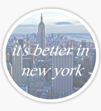 It's Better In New York Sticker
