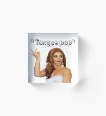 Alyssa Edwards- Tongue Pop Acrylic Block