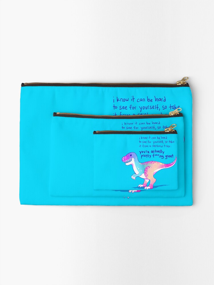 Alternate view of "You're Actually Pretty F***ing Great" Rainbow T-Rex Zipper Pouch