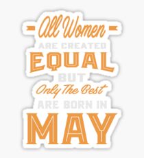 All Women Are Born In May Sticker