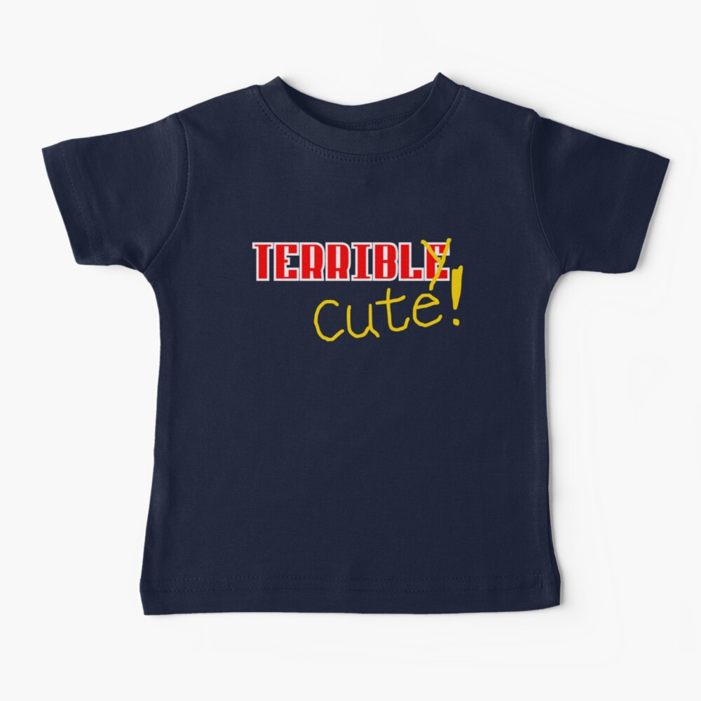 Terribly Cute Baby T-Shirt