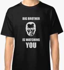 Big Brother is Watching You Classic T-Shirt