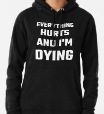 Alles tut weh und ich sterbe Hoodie