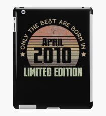 Only The Best Are Born In April 2010 Born In April 2010 iPad-Hülle & Skin