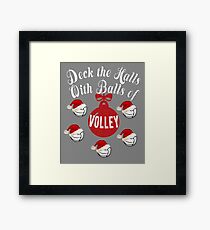 Funny & Cute Volleyball Christmas Gift Deck the Halls with Balls of Volley Framed Print