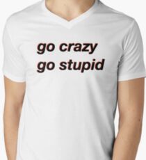 Camiseta de cuello en V volverte loco volverte estúpido