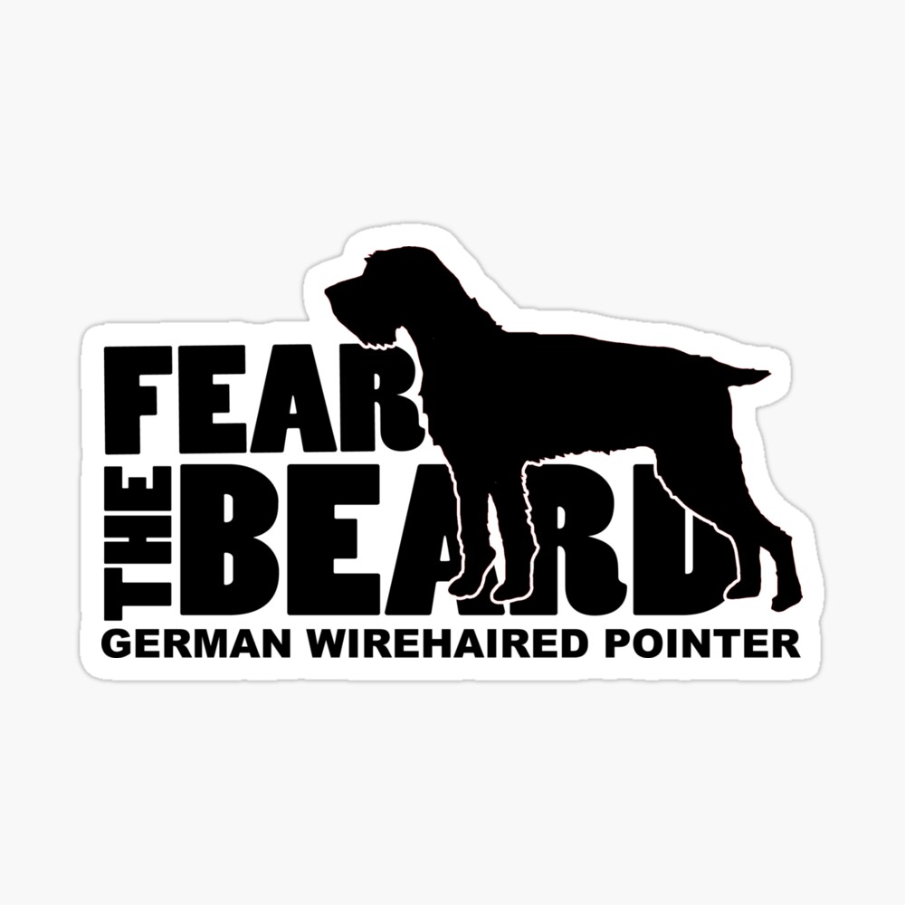 Fear the Beard - German Wirehaired Pointer (GWP) Sticker