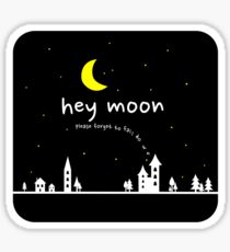Hey Moon (on black) Sticker