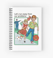 Lets Run Away From Our Problems Spiral Notebook