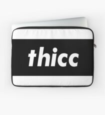 Thicc Words Millennials Use Someone with curves Laptop Sleeve
