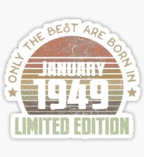 Only The Best Are Born In January 1949 Born In January 1949 Sticker