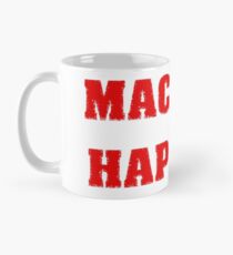 machete happens Mug