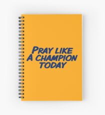 Pray Like A Champion Today Spiral Notebook