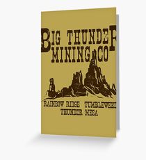 Big Thunder Mining Co Greeting Card