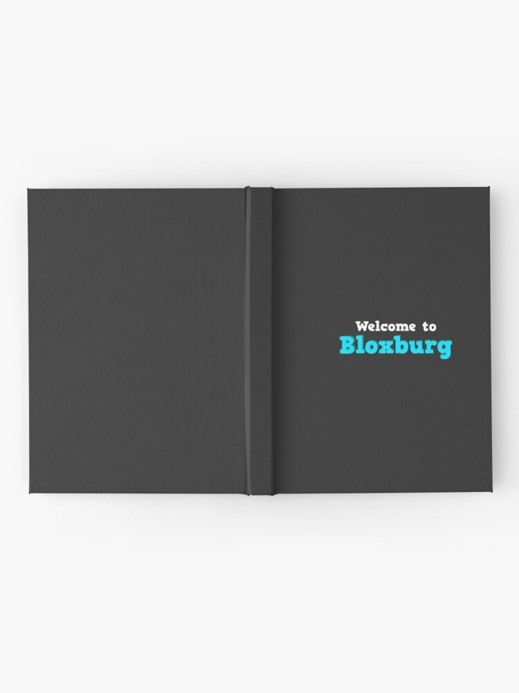 Welcome To Bloxburg Roblox Hardcover Journal - unspeakable roblox stickers redbubble