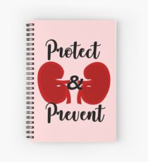 Protect and Prevent kidney disease Spiral Notebook