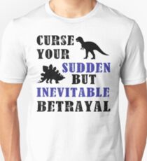 Curse Your Sudden But Inevitable Betrayal Unisex T-Shirt
