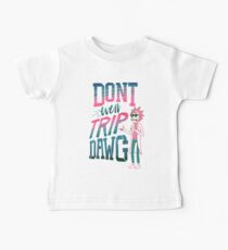 Camiseta para bebés Ni siquiera viaje, Dawg