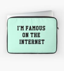 im famous on the intarnert Laptop Sleeve