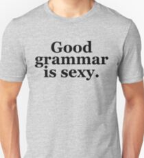 Good grammar is sexy. Slim Fit T-Shirt