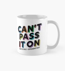Can't Pass It On - U Equals U Classic Mug