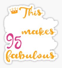 This Girl Makes 95 Look Fabulous T-Shirt 95th Birthday Gift Sticker