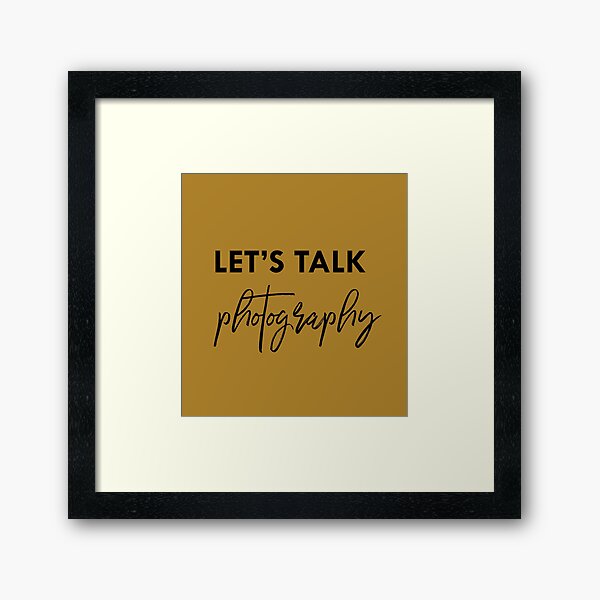 let's talk photography Framed Art Print