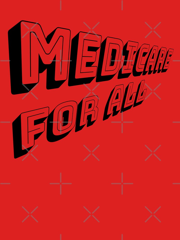 MEDICARE FOR ALL is Comin' Atcha - Perspective 2 (Black Text) by willpate