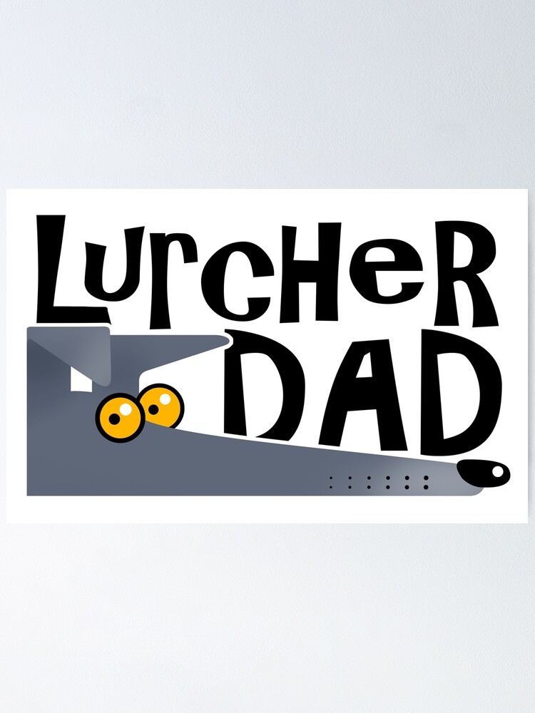Lurcher Dad Blue Poster By Richskipworth Redbubble