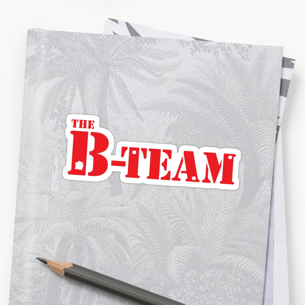 "The B-team" Sticker By Foofighters69 | Redbubble