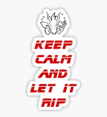 Keep Calm and Let it Rip Sticker