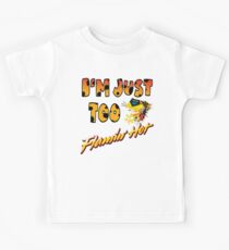 I'm Just Too Flamin' Hot Kids T-Shirt